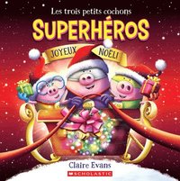 bokomslag Les Trois Petits Cochons Superhéros: Joyeux Noël!