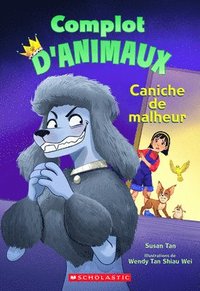 bokomslag Complot d'Animaux: N&#730; 2 - Caniche de Malheur