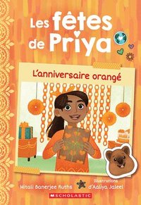 bokomslag Les Fêtes de Priya: N&#730; 1 - l'Anniversaire Orangé