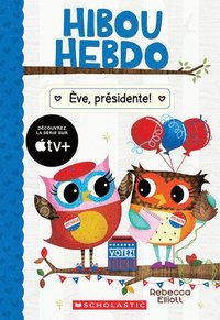 bokomslag Hibou Hebdo: N° 19 - Ève, Présidente!