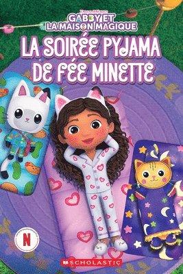 Gabby Et La Maison Magique: La Soirée Pyjama de Fée Minette 1