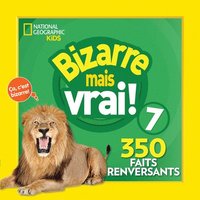 bokomslag National Geographic Kids: Bizarre Mais Vrai! 7