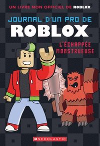 bokomslag Journal d'Un Pro de Roblox: N° 1 - l'Échappée Monstrueuse