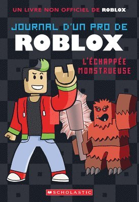Ari Avatar - Journal d'Un Pro de Roblox: N° 1 - l'Échappée Monstrueuse, Häftad