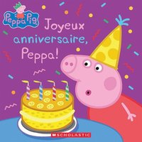 bokomslag Peppa Pig: Joyeux Anniversaire, Peppa!