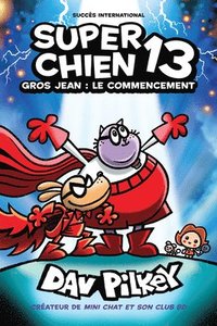 bokomslag Pilkey, D: Super Chien: N? 13 - Gros Jean: Le Commencem