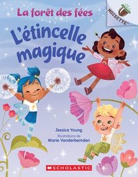 bokomslag La Forêt Des Fées: N? 1 - l'Étincelle Magique