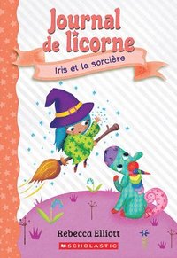 bokomslag Journal de Licorne: N? 10 - Iris Et La Sorcière