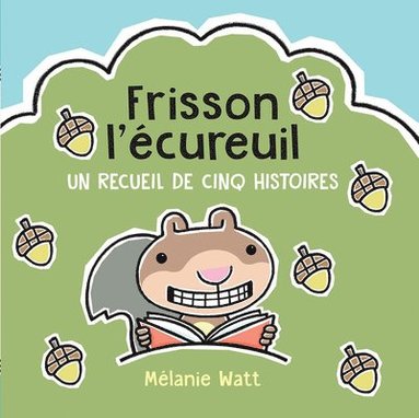 bokomslag Frisson l'Écureuil: Un Recueil de Cinq Histoires