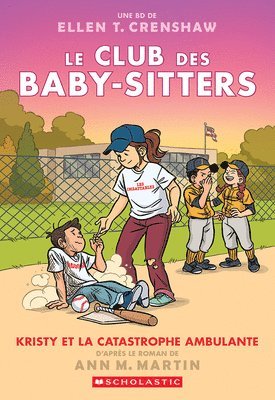 Ann M. Martin - Le Club Des Baby-Sitters: N° 16 - Kristy Et La Catastrophe Ambulante, Häftad