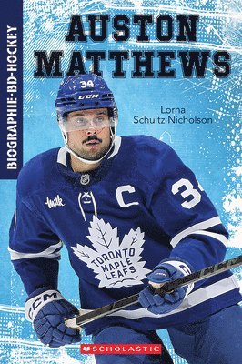Lorna Schultz Nicholson - Biographie-Bd-Hockey: Auston Matthews, Häftad