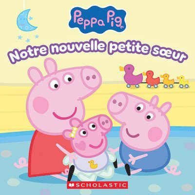 Peppa Pig: Notre Nouvelle Petite Soeur