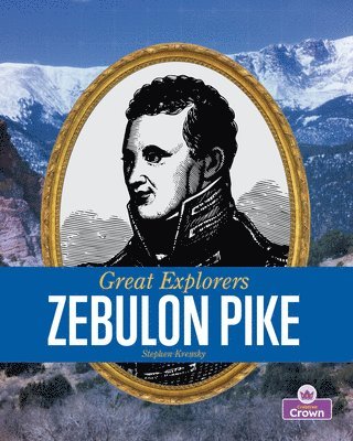 Stephen Krensky - Zebulon Pike, Inbunden
