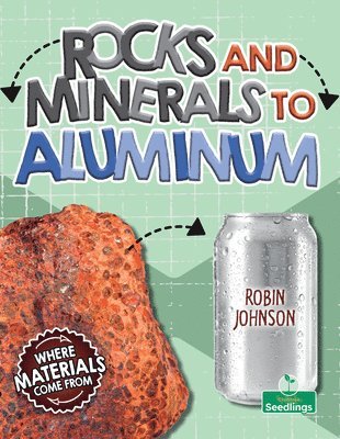 Robin Johnson - Rocks and Minerals to Aluminum, Inbunden