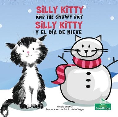 bokomslag Silly Kitty Y El Día de Nieve (Silly Kitty and the Snowy Day) Bilingual Eng/Spa