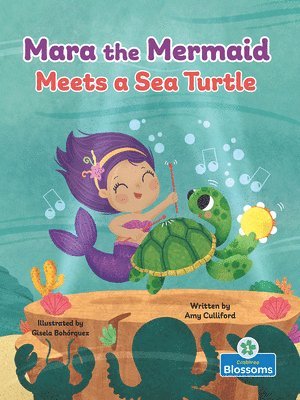Amy Culliford - Mara the Mermaid Meets a Sea Turtle, Häftad