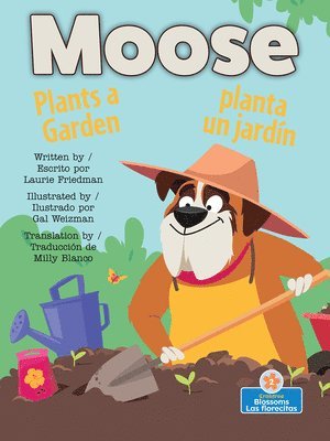 Moose Plants a Garden (Moose Planta Un Jardin) Bilingual Eng/Spa 1
