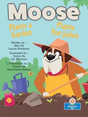 Moose Plants a Garden (Plante Yon Jaden) Bilingual Eng/Cre 1