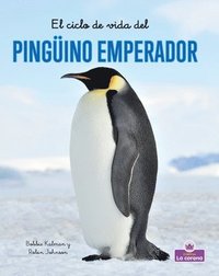 bokomslag El Ciclo de Vida del Pingu&#776;ino Emperador - Second Edition (the Life Cycle of an Emperor Penguin)