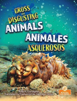 Julie K. Lundgren, Julie K Lundgren - Animales Asquerosos (Gross and Disgusting Animals) Bilingual Eng/Spa, Häftad
