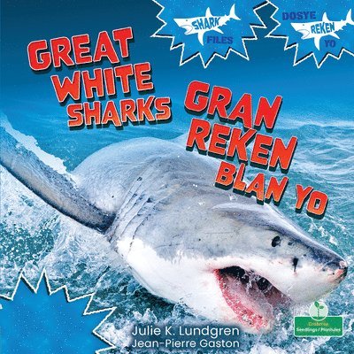 Julie K. Lundgren - Gran Reken Blan Yo (Great White Sharks) Bilingual Eng/Cre, Inbunden