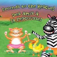 bokomslag Des Amis À La Rescousse! (Friends to the Rescue) Bilingual Eng/Fre