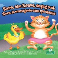 bokomslag Sara, La Courageuse Cane Qui Chante (Sara, the Brave, Singing Duck) Bilingual Eng/Fre