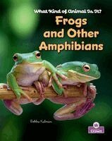 Bobbie Kalman, Reagan Miller - Frogs and Other Amphibians, Inbunden