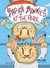 bokomslag Bad-Ish Bunnies at the Park