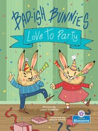 bokomslag Bad-Ish Bunnies Love to Party