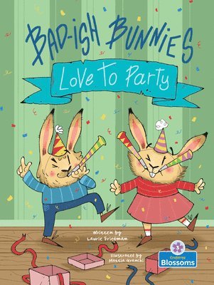 bokomslag Bad-Ish Bunnies Love to Party