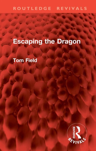 Tom Field - Escaping the Dragon, Inbunden