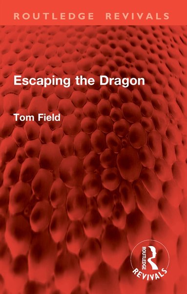 Tom Field - Escaping the Dragon, Häftad