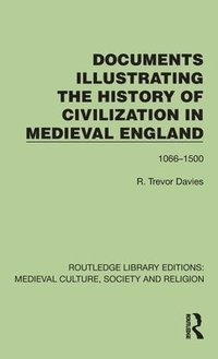 bokomslag Documents Illustrating the History of Civilization in Medieval England