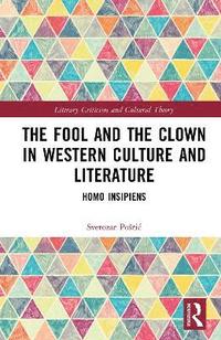 bokomslag The Fool and the Clown in Western Culture and Literature