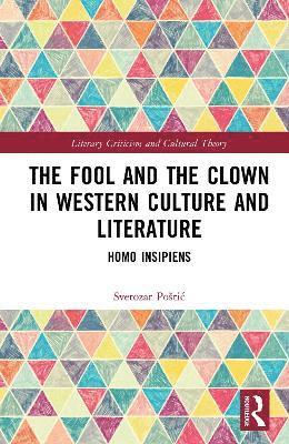 bokomslag The Fool and the Clown in Western Culture and Literature