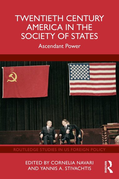 Cornelia Navari, Yannis A. Stivachtis - Twentieth Century America in the Society of States, Häftad