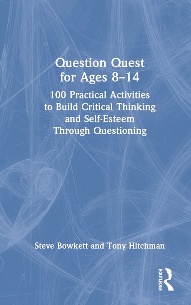 Steve Bowkett, Tony Hitchman - Question Quest for Ages 8-14, Inbunden