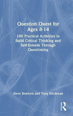 Steve Bowkett, Tony Hitchman, UK) Bowkett, Steve (Educational Consultant - Question Quest for Ages 8-14, Inbunden