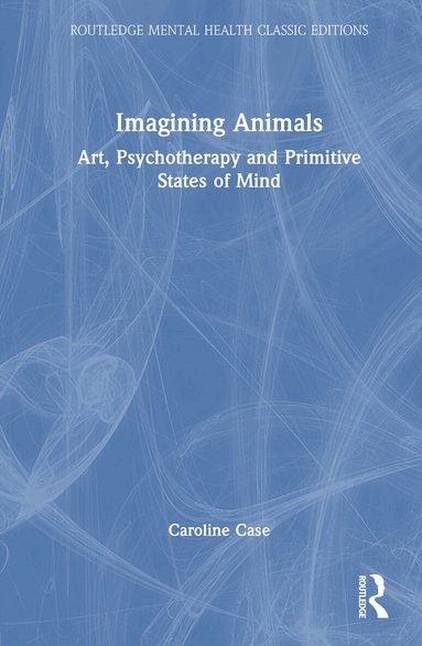Caroline Case - Imagining Animals, Inbunden
