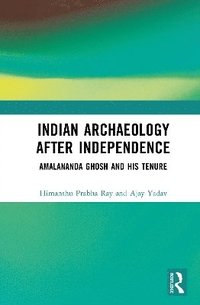 bokomslag Indian Archaeology After Independence