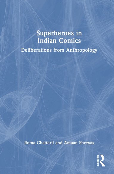Roma Chatterji, Amaan Shreyas - Superheroes in Indian Comics, Inbunden