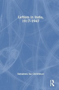 bokomslag Leftism in India, 19171947