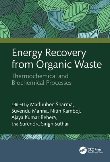 Madhuben Sharma, Suvendu Manna, Nitin Kamboj, Ajaya Kumar Behera, Surendra Singh Suthar - Energy Recovery from Organic Waste, Inbunden