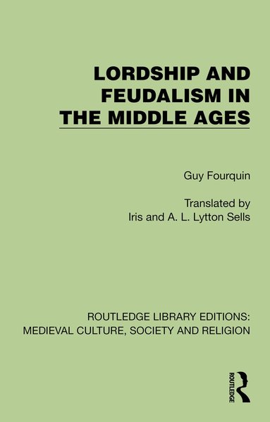Guy Fourquin - Lordship and Feudalism in the Middle Ages, Inbunden