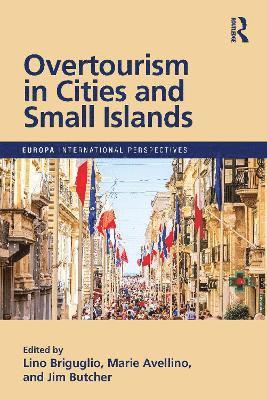 Lino Briguglio, Marie Avellino, Jim Butcher - Overtourism in Cities and Small Islands, Inbunden