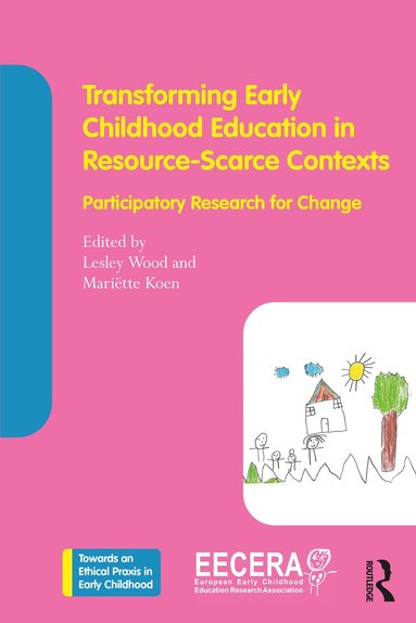 Lesley Wood, Mariette Koen - Transforming Early Childhood Education in Resource-Scarce Contexts, Häftad