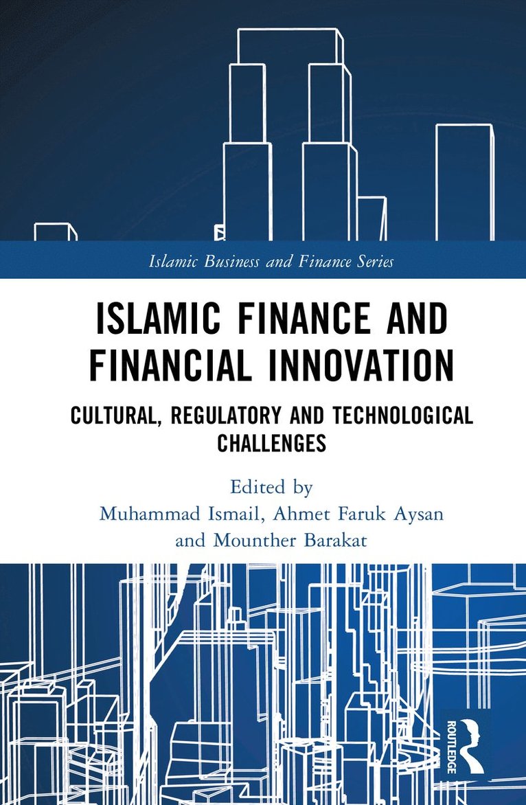 Muhammad Ismail, Ahmet Faruk Aysan, Mounther Barakat - Islamic Finance and Financial Innovation, Inbunden