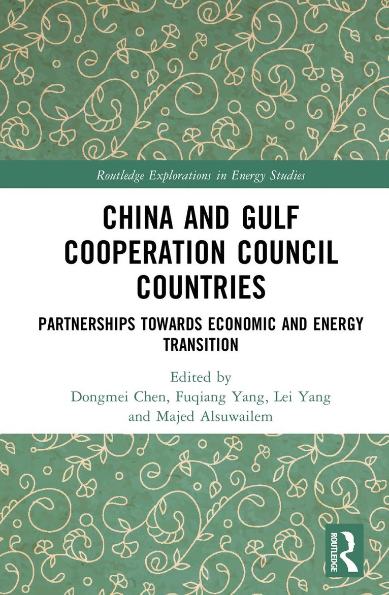Dongmei Chen, Fuqiang Yang, Lei Yang, Majed Alsuwailem - China and Gulf Cooperation Council Countries, Inbunden