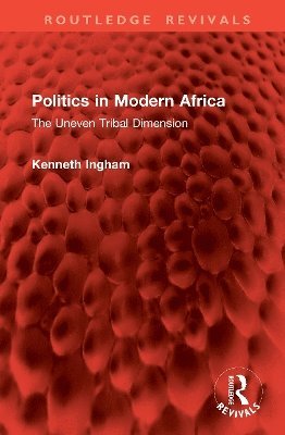 Kenneth Ingham - Politics in Modern Africa, Inbunden
